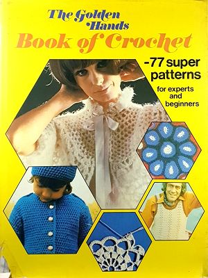 The Golden Hands Book Of Crochet