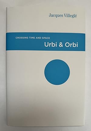 Image du vendeur pour Urbi & Orbi: Crossing Time and Space mis en vente par BIBLIOPE by Calvello Books