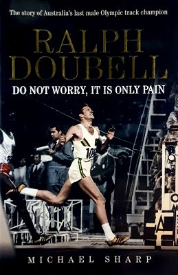 Ralph Doubell: Do Not Worry, It Is Only Pain