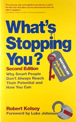 What's Stopping You: Why Smart People Don't Always Reach Their Potential and How You Can