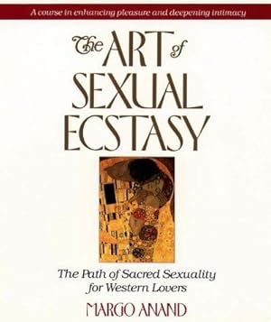 Bild des Verkufers fr The Art of Sexual Ecstasy: The Path of Sacred Sexuality for Western Lovers zum Verkauf von WeBuyBooks