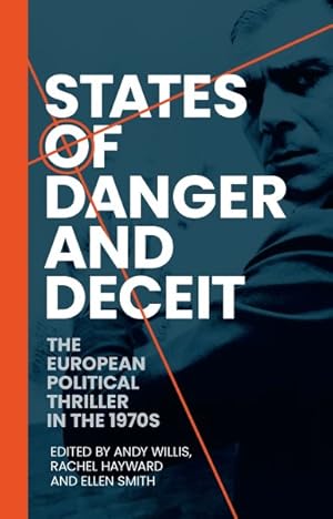 Seller image for States of Danger and Deceit : The European Political Thriller in the 1970s for sale by GreatBookPrices