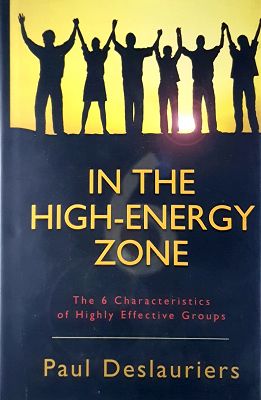 Imagen del vendedor de In the High-Energy Zone: The 6 Characteristics of Highly Effective Groups a la venta por Marlowes Books and Music