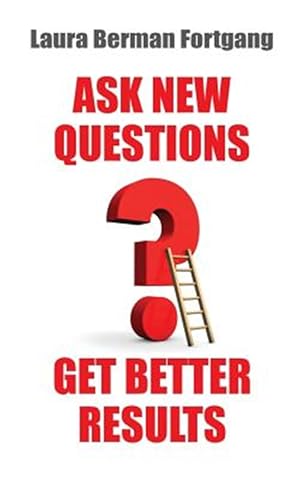 Image du vendeur pour Ask New Questions, Get Better Results mis en vente par GreatBookPrices