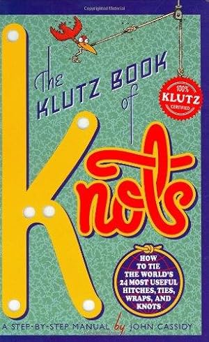 Seller image for Book of Knots: How to Tie the World's 25 Most Useful Hitches, Ties, Wraps, and Knots (Klutz) for sale by WeBuyBooks