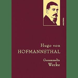 Bild des Verkufers fr Hugo von Hofmannsthal - Gesammelte Werke: Der groe sterreichische Dramatiker. Schpfer des Jedermanns. Gebunden in Naturpapier mit Leinenstruktur & Goldprgung (Anaconda Gesammelte Werke, Band 39) zum Verkauf von artbook-service