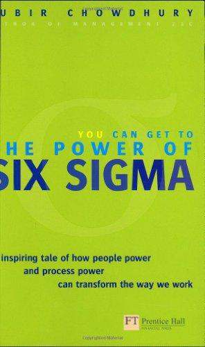 Immagine del venditore per Power of Six Sigma: An inspiring tale of how people power and process power can transform the way we work. venduto da WeBuyBooks