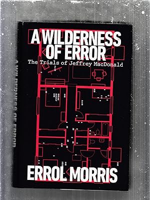 Immagine del venditore per A Wilderness of Error: The Trials of Jeffrey MacDonald venduto da Old Book Shop of Bordentown (ABAA, ILAB)