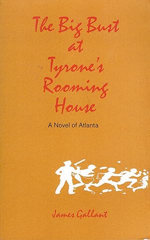 The Big Bust at Tyrone's Rooming House: A Novel of Atlanta