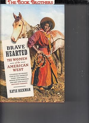 Seller image for Brave Hearted: The Women of the American West for sale by THE BOOK BROTHERS
