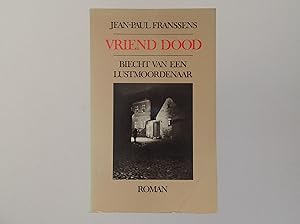 Seller image for Vriend Dood - Biecht Van Een Lustmoordenaar SIGNED for sale by EGIDIUS ANTIQUARISCHE BOEKHANDEL