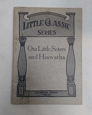 Image du vendeur pour Our Little Sisters and Hiawatha [Little Classic] mis en vente par Book House in Dinkytown, IOBA