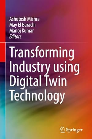 Bild des Verkufers fr Transforming Industry using Digital Twin Technology zum Verkauf von AHA-BUCH GmbH