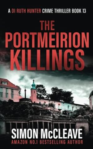 Bild des Verkufers fr The Portmeirion Killings: A DI Ruth Hunter Crime Thriller Book #13 zum Verkauf von WeBuyBooks 2