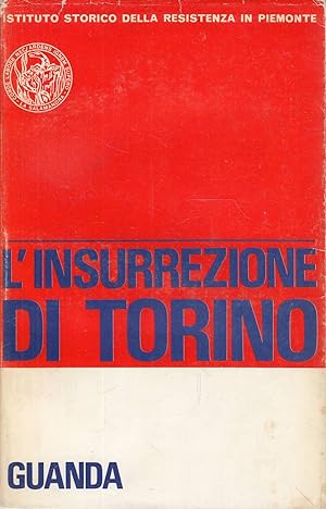 L'Insurrezione di Torino. Saggio introduttivo, testimonianze, documenti