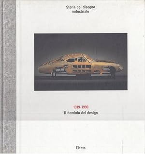 Storia del design industriale - vol. III - 1919-1990. Il dominio del design