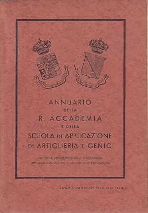 Annuario della regia accademia e della scuola di applicazione di artiglieria e genio anno 1939-1940