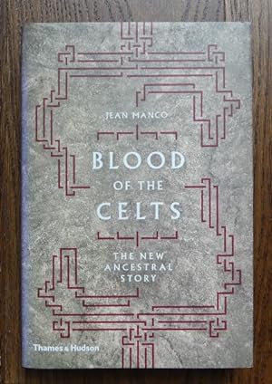 BLOOD OF THE CELTS: THE NEW ANCESTRAL STORY.