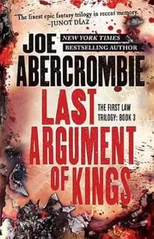 Seller image for Last Argument of Kings (The First Law Trilogy, 3) for sale by Goodwill Industries of VSB