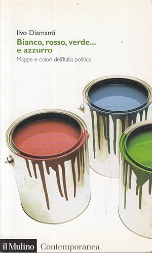 Seller image for Bianco, rosso, verde. e azzurro. Mappe e colori dell'Italia politica for sale by Laboratorio del libro