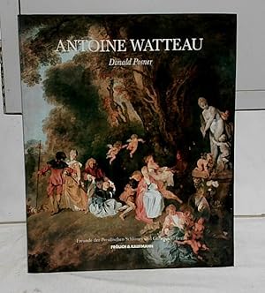 Antoine Watteau. Donald Posner. [Aus d. Engl. übertr. von Peter u. Renate Renner]. Freunde d. Pre...