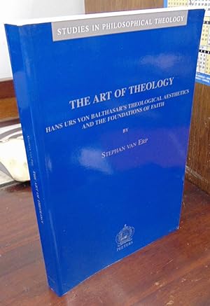 Seller image for The Art of Theology: Hans Urs von Balthasar's Theological Aesthetics and the Foundations of Faith for sale by Atlantic Bookshop