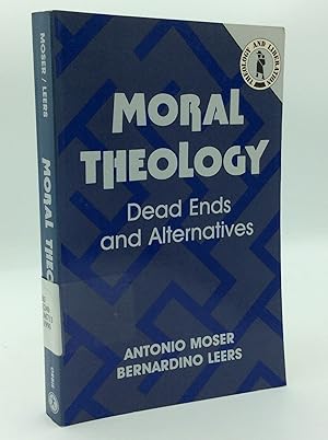 Seller image for MORAL THEOLOGY: Dead Ends and Alternatives for sale by Kubik Fine Books Ltd., ABAA
