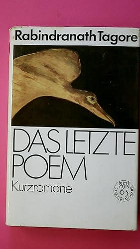 Seller image for DAS LETZTE POEM. Kurzromane ; aus d. Bengali u.d. Engl for sale by Butterfly Books GmbH & Co. KG