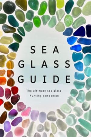 Bild des Verkufers fr Sea Glass Guide: The Ultimate Sea Glass Hunting Companion zum Verkauf von WeBuyBooks 2