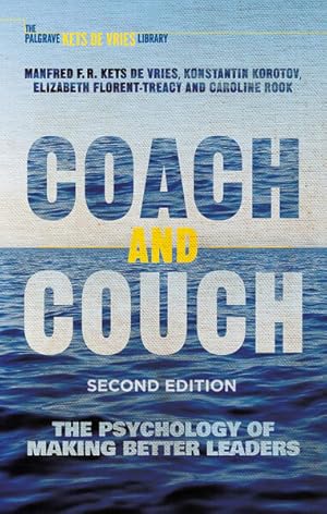 Seller image for Coach and Couch 2nd edition: The Psychology of Making Better Leaders (INSEAD Business Press) The Psychology of Making Better Leaders for sale by Berliner Bchertisch eG