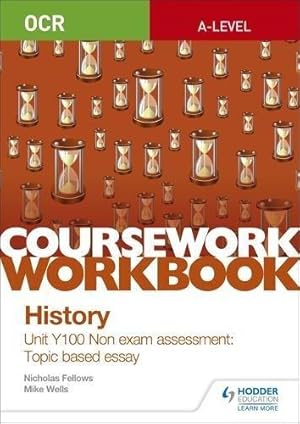 Immagine del venditore per OCR A-level History Coursework Workbook: Unit Y100 Non exam assessment: Topic based essay venduto da WeBuyBooks 2