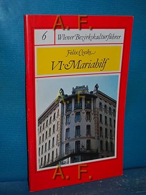 Bild des Verkufers fr VI Mariahilf : Wiener Bezirkskulturfhrer 6. zum Verkauf von Antiquarische Fundgrube e.U.
