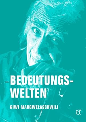 Bild des Verkufers fr Bedeutungswelten Giwi Margwelaschwili im Gesprch mit Jrg Sundermeier zum Verkauf von Berliner Bchertisch eG