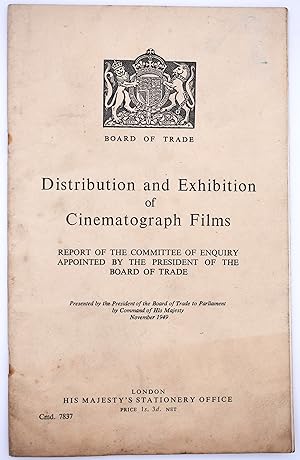 DISTRIBUTION AND EXHIBITION OF CINEMATOGRAPH FILMS Report Of The Committee Of Enquiry Appointed B...