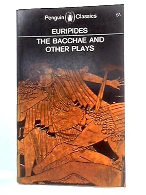 Image du vendeur pour Euripides: The Bacchae And Other Plays mis en vente par World of Rare Books