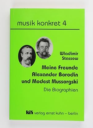 Seller image for Meine Freunde Alexander Borodin und Modest Mussorgski: Die Biographien for sale by Buchkanzlei