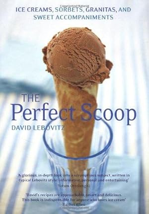 Bild des Verkufers fr The Perfect Scoop: Ice Creams, Sorbets, Granitas and Sweet Accompaniments zum Verkauf von WeBuyBooks