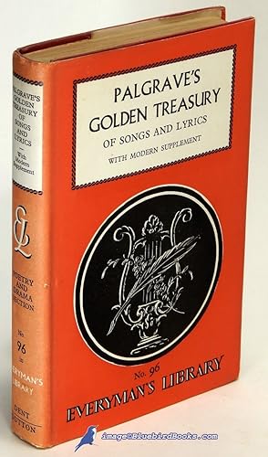 Palgrave's Golden Treasury of Songs and Lyrics, with a Supplementary Book of More Modern Poetry (...