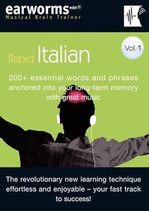 Image du vendeur pour Earworms Rapid Italian Vol. 1: 200+ Essential Words and Phrases Anchored into Your Long Term Memory with Great Music (Musical Brain Trainer) mis en vente par WeBuyBooks