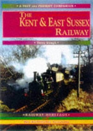 Bild des Verkufers fr The Kent and East Sussex Railway: A Nostalgic Journey Along the Whole Route from Headcorn to Robertsbridge (Past & Present Companions) zum Verkauf von WeBuyBooks