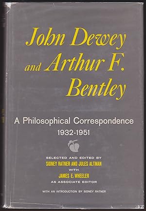 Bild des Verkufers fr JOHN DEWEY AND ARTHUR F. BENTLEY A Philosophical Correspondence, 1932-1951. zum Verkauf von Easton's Books, Inc.