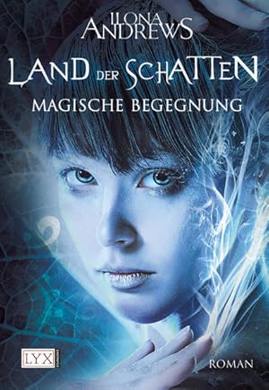 Seller image for Land der Schatten - Magische Begegnung: Roman. Deutsche Erstausgabe (Land-der-Schatten-Reihe, Band 1) for sale by Antiquariat Armebooks