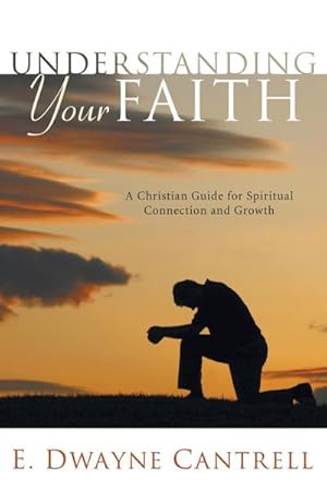Bild des Verkufers fr Cantrell, E: Understanding Your Faith zum Verkauf von Wegmann1855