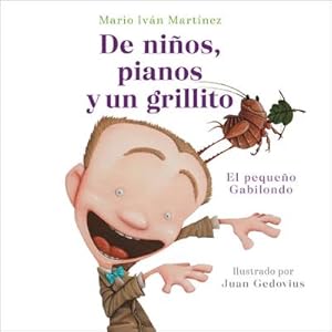 Seller image for de Nios, Pianos Y Un Grillito. El Pequeo Gabilondo / Children, Pianos, and A C Ricket for sale by Wegmann1855
