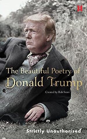 Seller image for The Beautiful Poetry of Donald Trump: Sears Robert for sale by WeBuyBooks