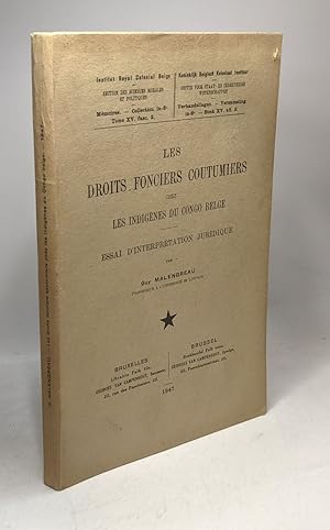 Les droits fonciers coutumiers chez les indigènes du Congo Belge. Essai d'interprétation juridique