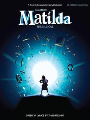 Image du vendeur pour Tim Minchin: Roald Dahl's Matilda - The Musical (Big Note Piano) mis en vente par WeBuyBooks