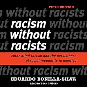 Bild des Verkufers fr Racism Without Racists: Color-blind Racism and the Persistence of Racial Inequality in America zum Verkauf von WeBuyBooks