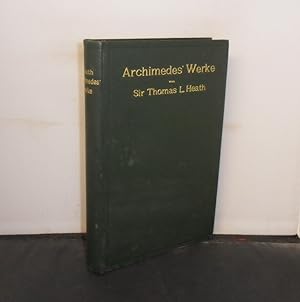 Archimedes' Werke Mit modernen Bezeichnungen herausgegeben und mit Einer Einleitung versehen von ...