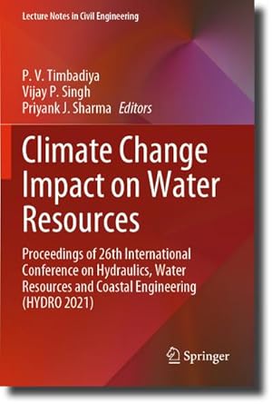 Seller image for Climate Change Impact on Water Resources : Proceedings of 26th International Conference on Hydraulics, Water Resources and Coastal Engineering (HYDRO 2021) for sale by AHA-BUCH GmbH